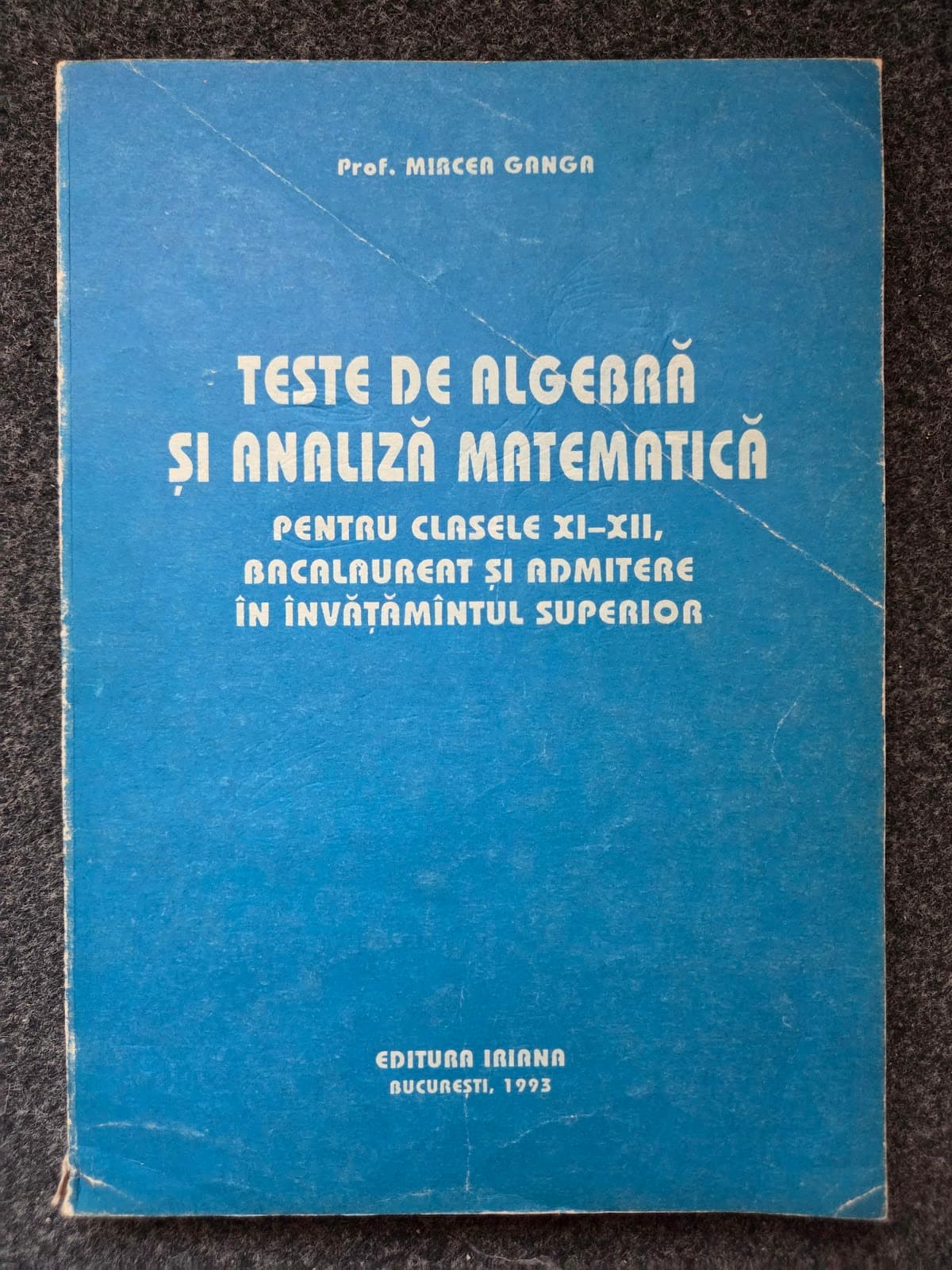 TESTE DE ALGEBRA SI ANALIZA MATEMATICA PENTRU CLASELE XI-XII