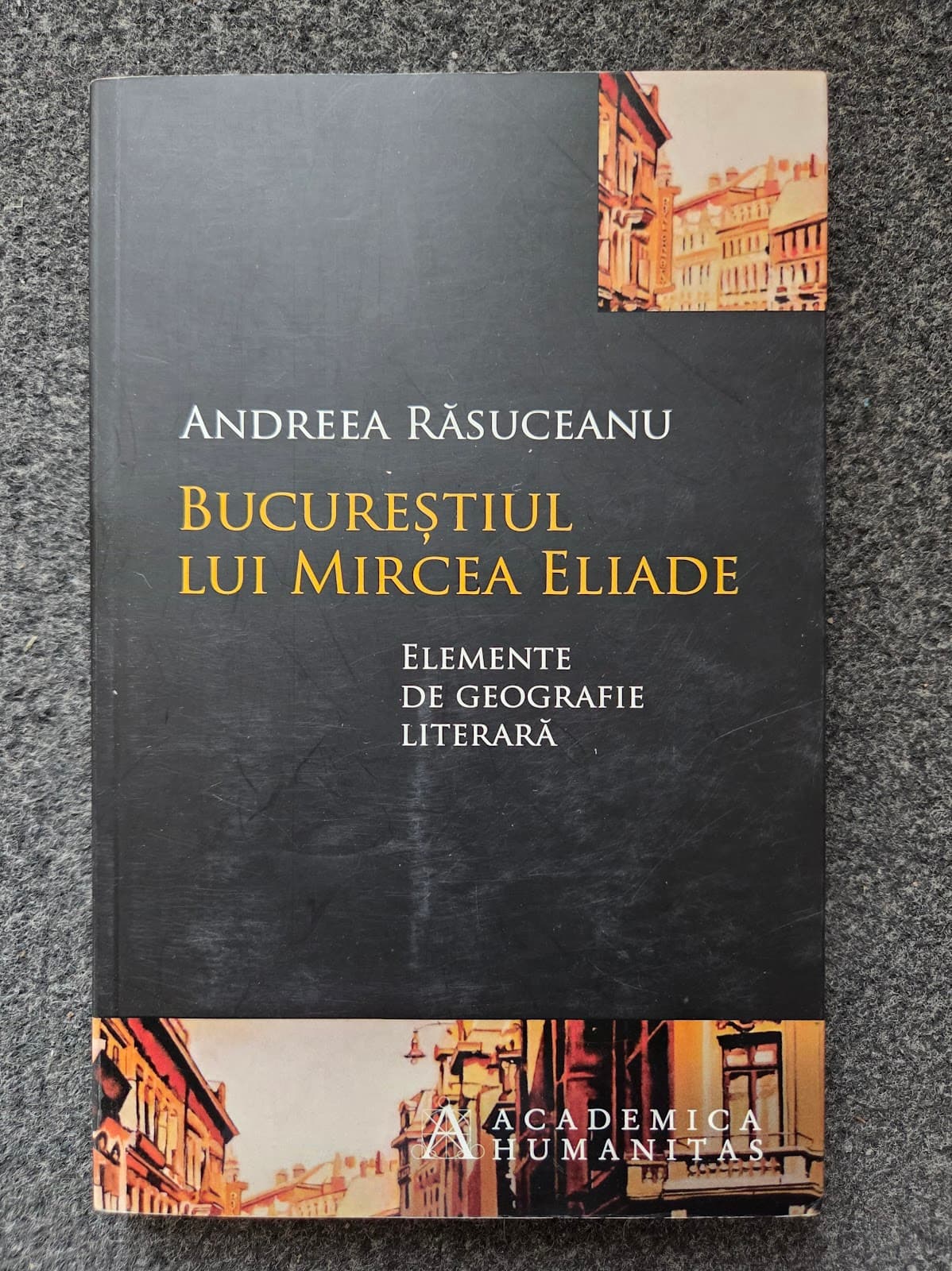 BUCURESTIUL LUI MIRCEA ELIADE
