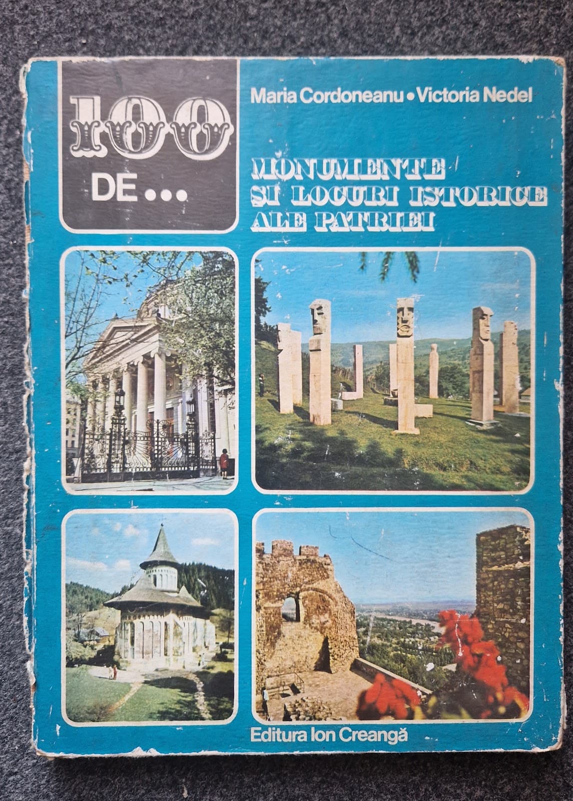 100 DE ... MONUMENTE SI LOCURI ISTORICE ALE PATRIEI