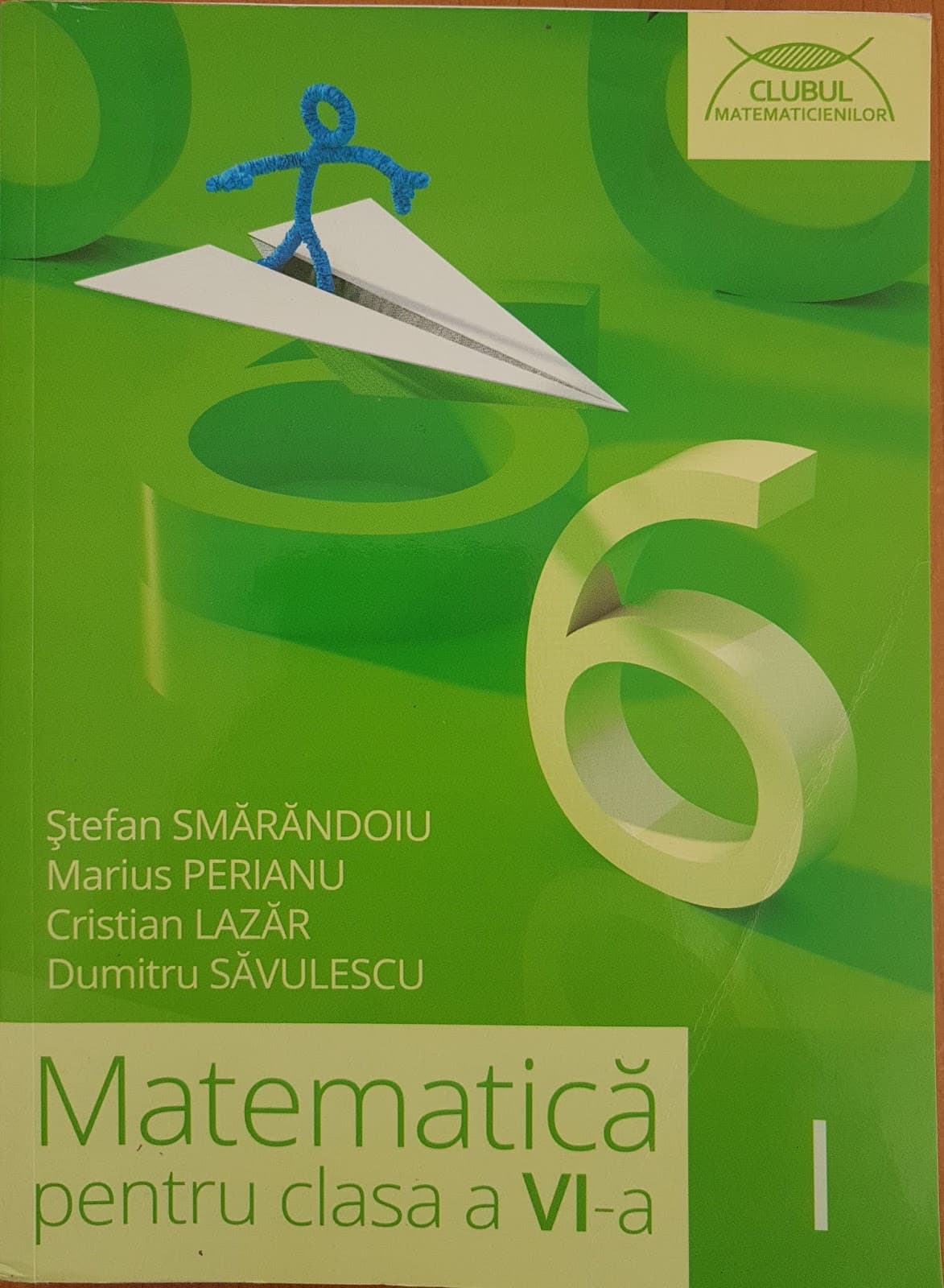 MATEMATICA PENTRU CLASA A VI-A - CLUBUL MATEMATICIENILOR (vol. I)