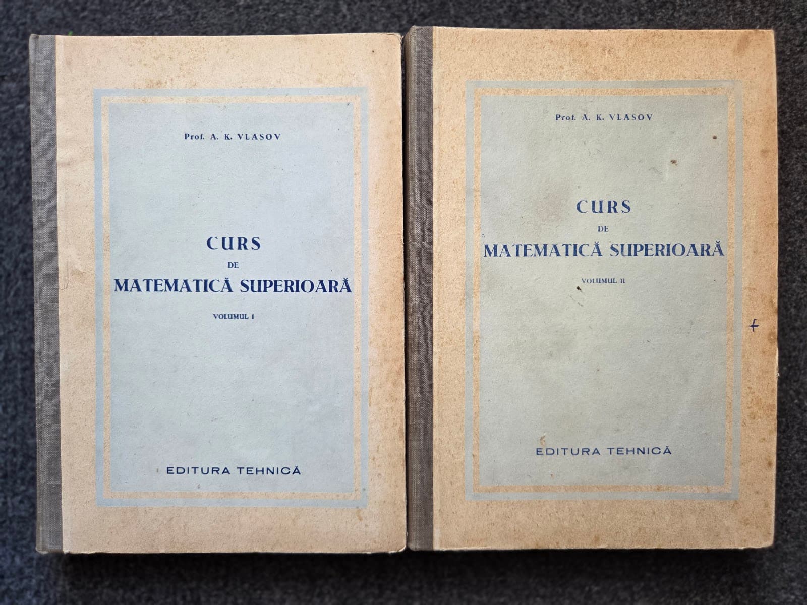 CURS DE MATEMATICA SUPERIOARA (2 volume)