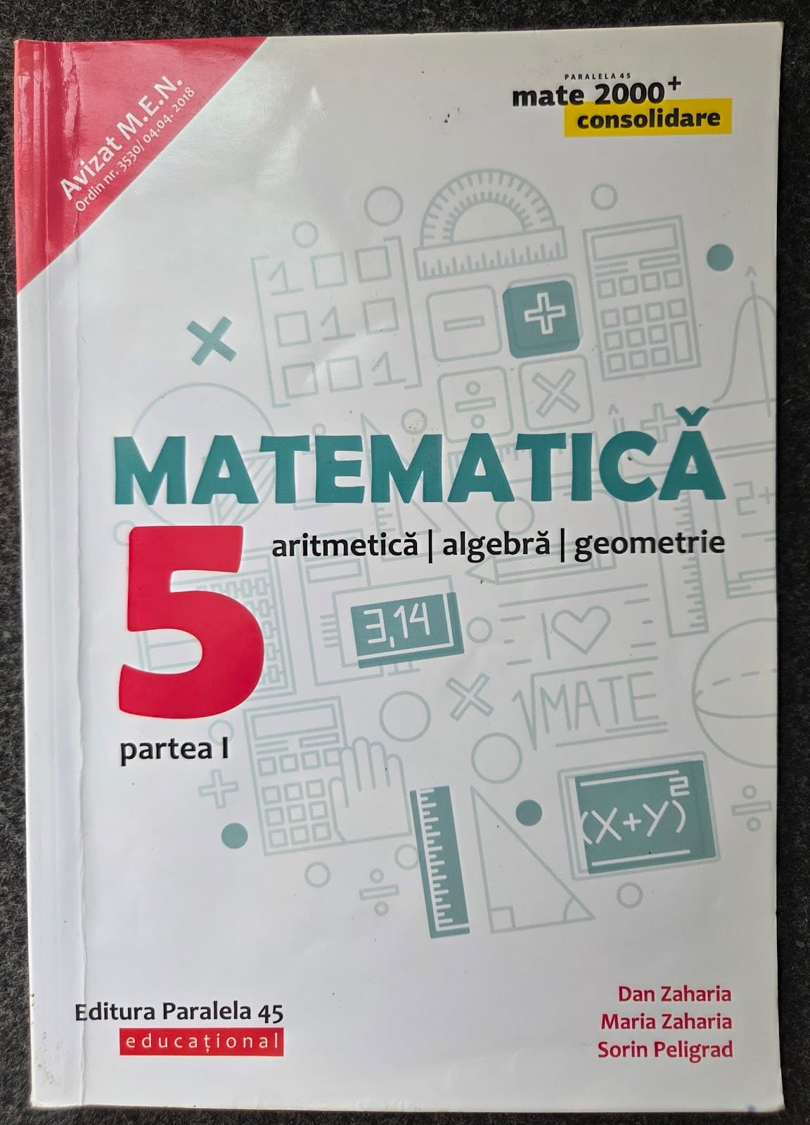 MATEMATICA. ARITMETICA ALGEBRA GEOMETRIE CLASA A V-A - Zaharia, Peligrad (Partea I) Consolidare
