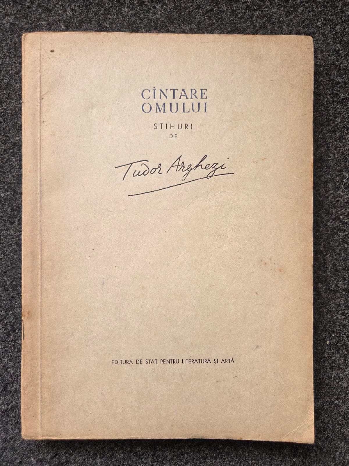 CANTARE OMULUI. STIHURI DE TUDOR ARGHEZI