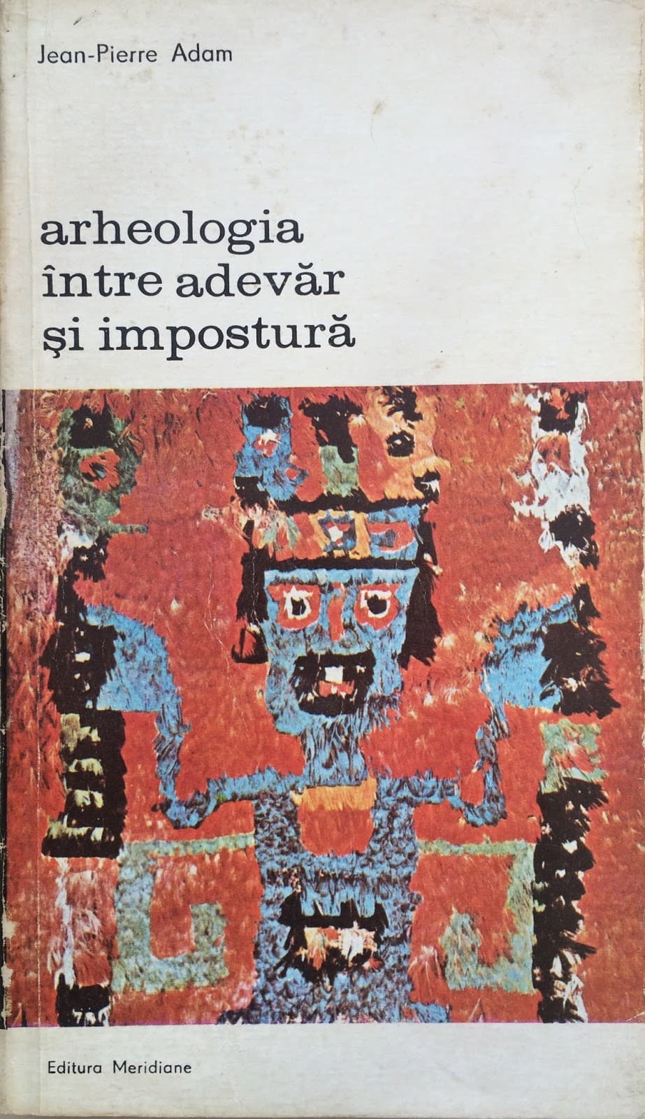 ARHEOLOGIA INTRE ADEVAR SI IMPOSTURA